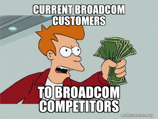 current-broadcom-customers-meme