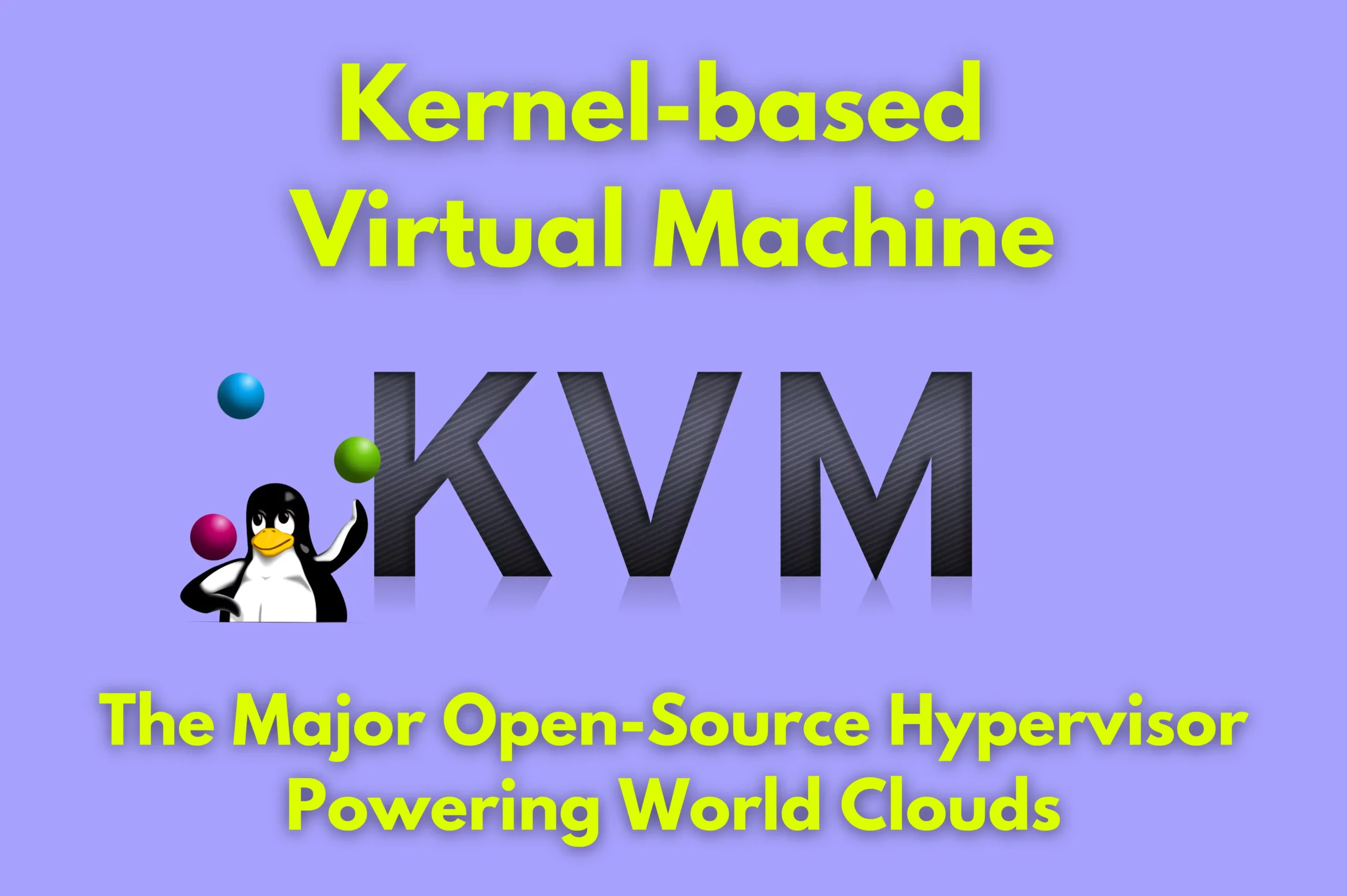 Kernel-based Virtual Machine (KVM)