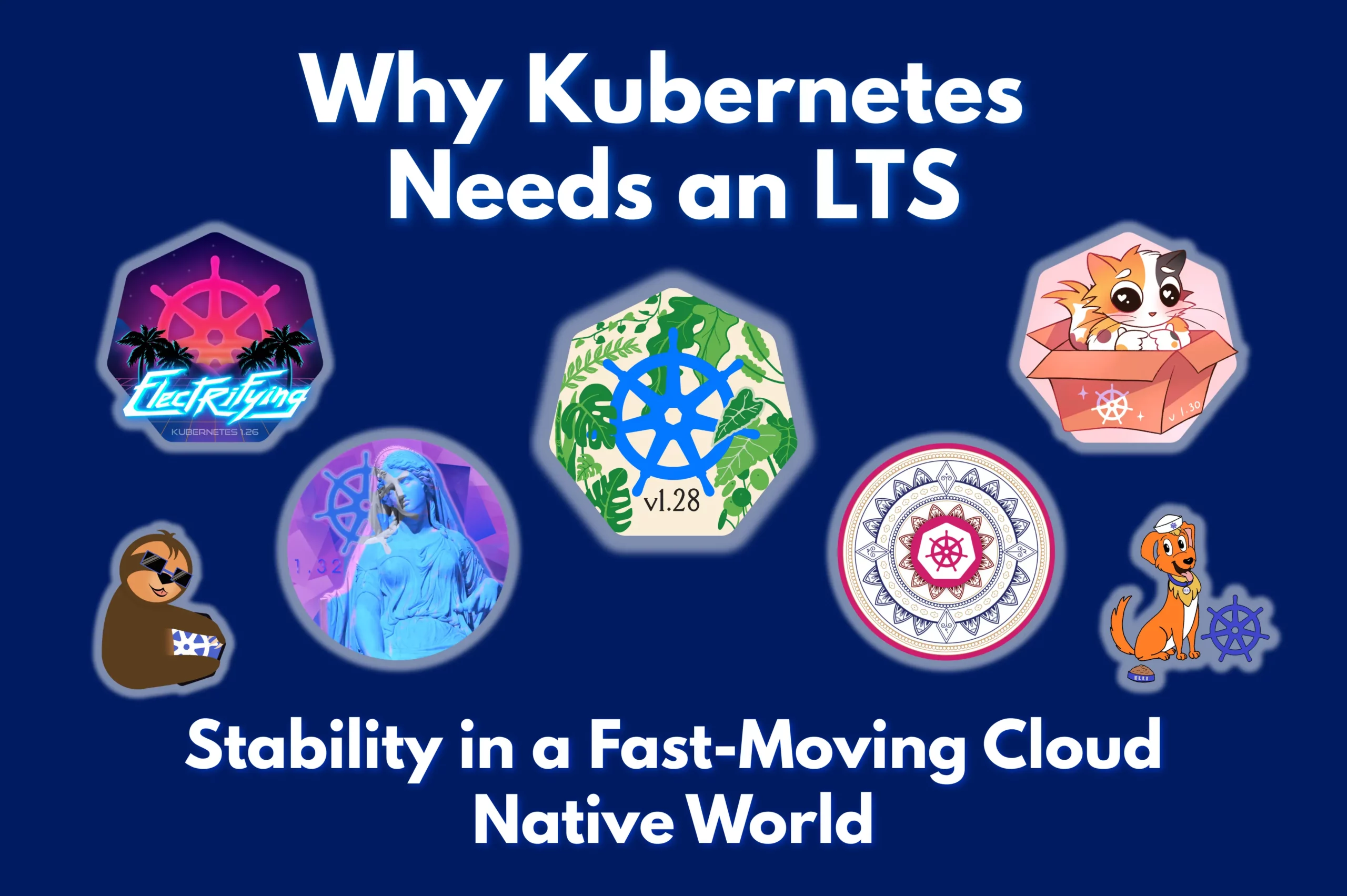 Why_Kubernetes_Needs_An_LTS