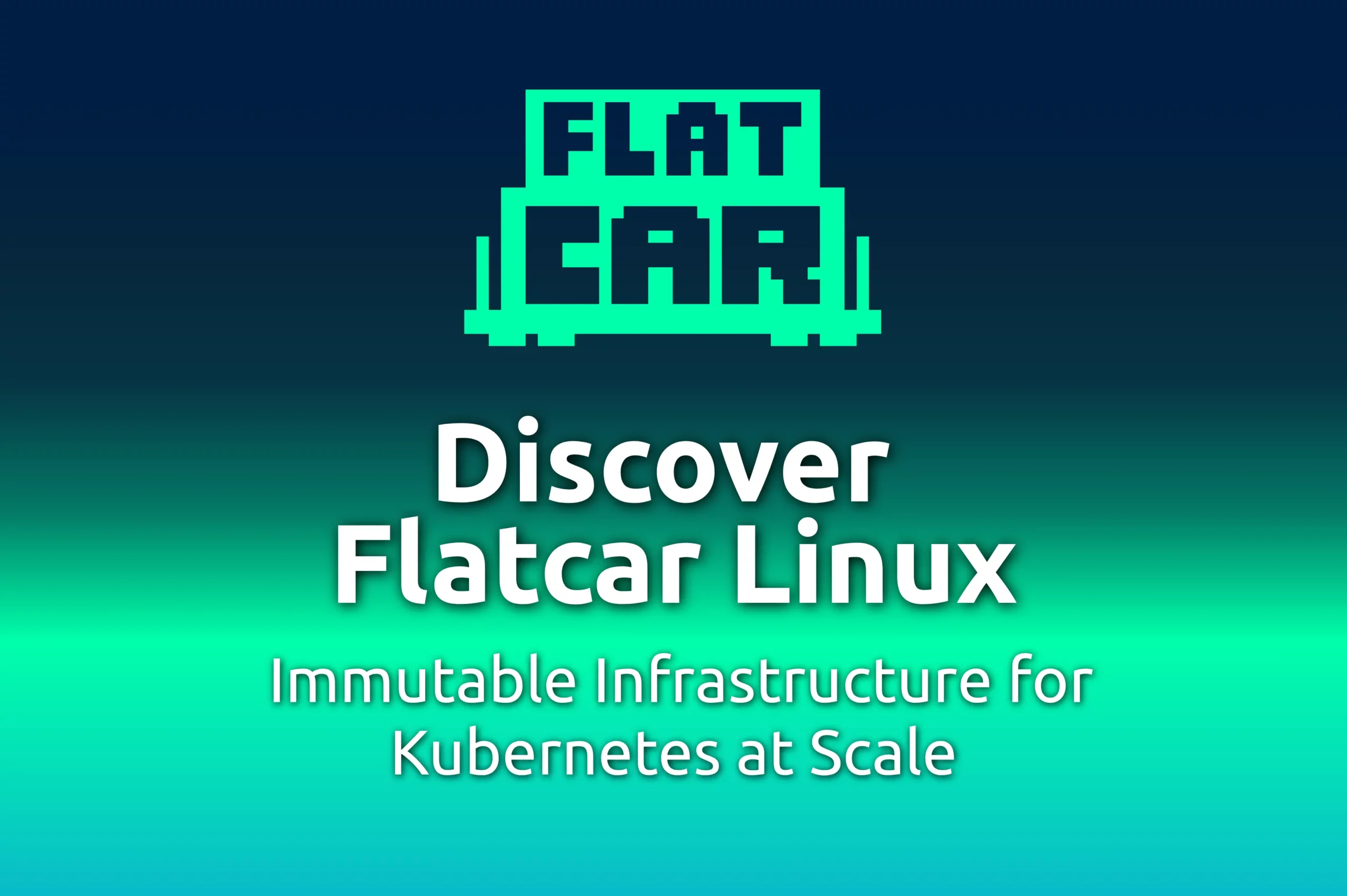 Discover_Flatcar_Linux_immutable_infrastructure_for_kubernetes