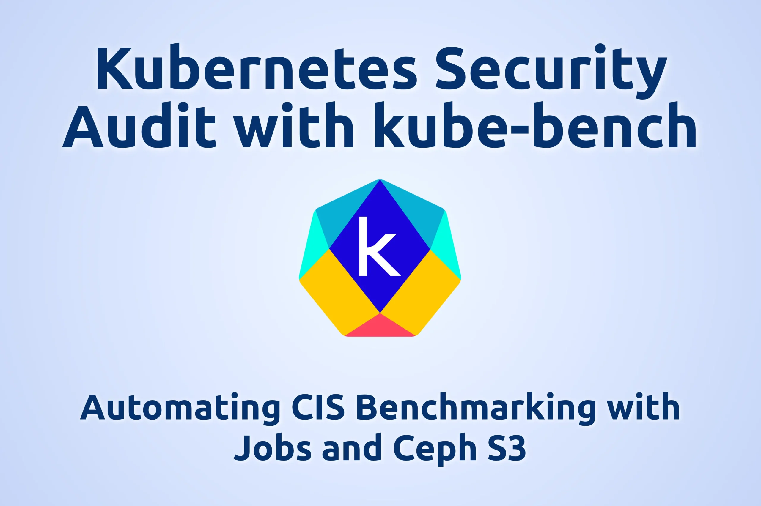 Kubernetes_security_audit_with_kube-bench